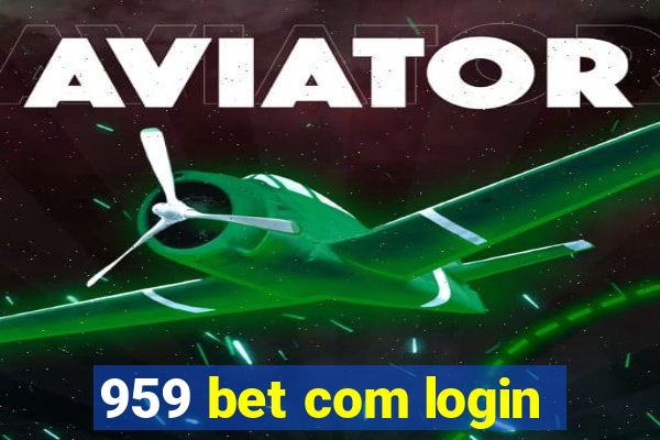 959 bet com login